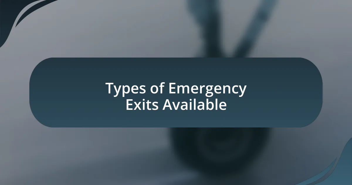 Types of Emergency Exits Available