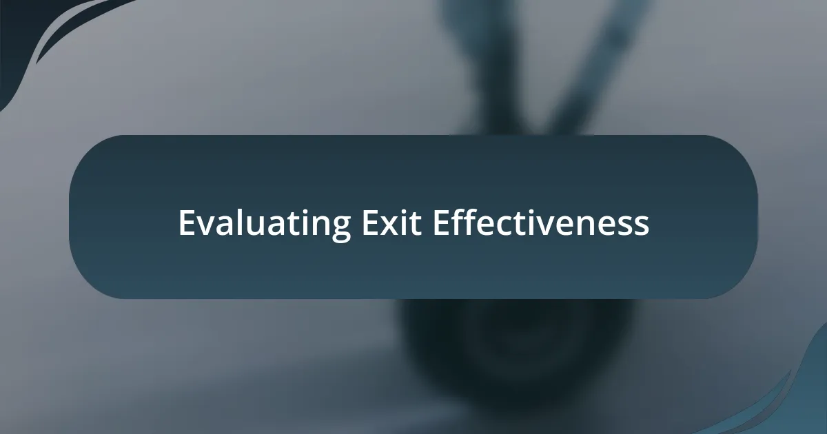 Evaluating Exit Effectiveness