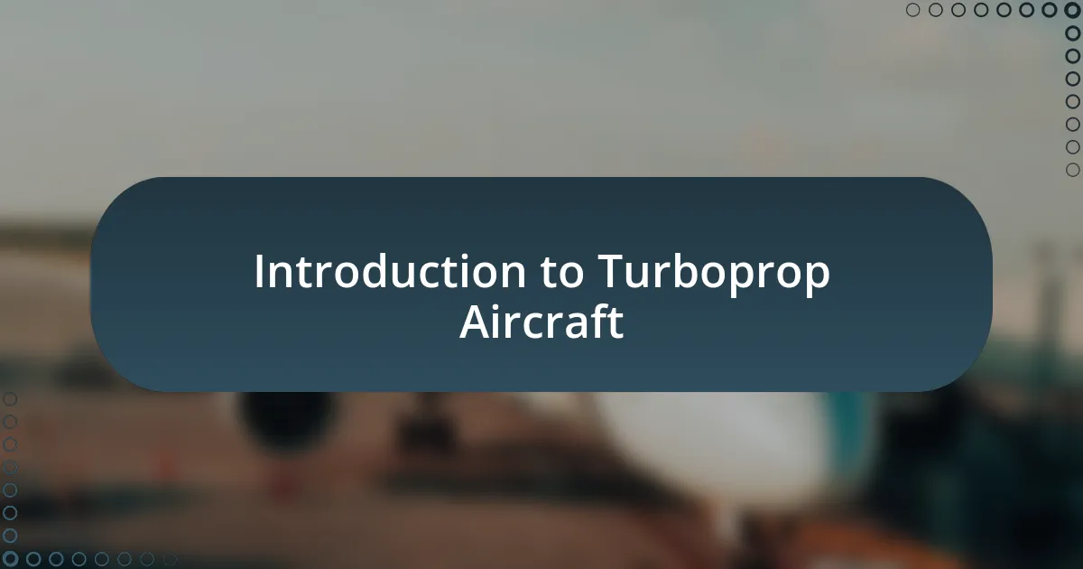 Introduction to Turboprop Aircraft