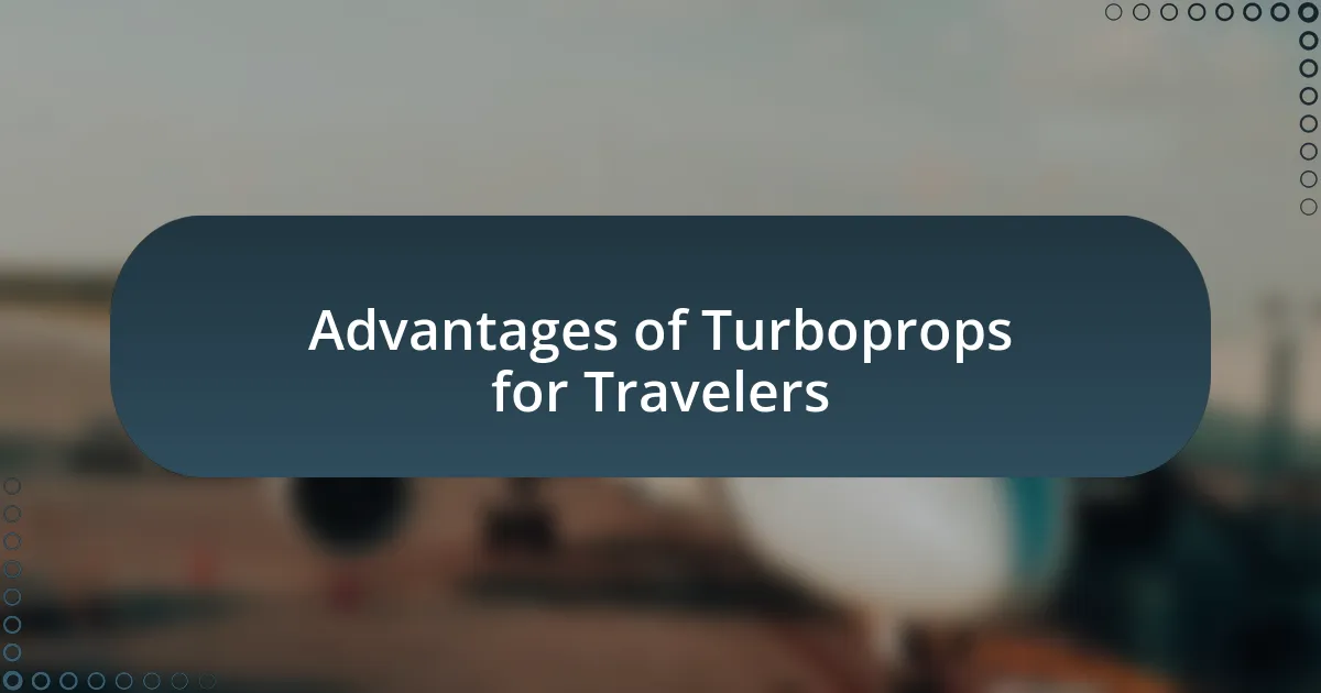 Advantages of Turboprops for Travelers