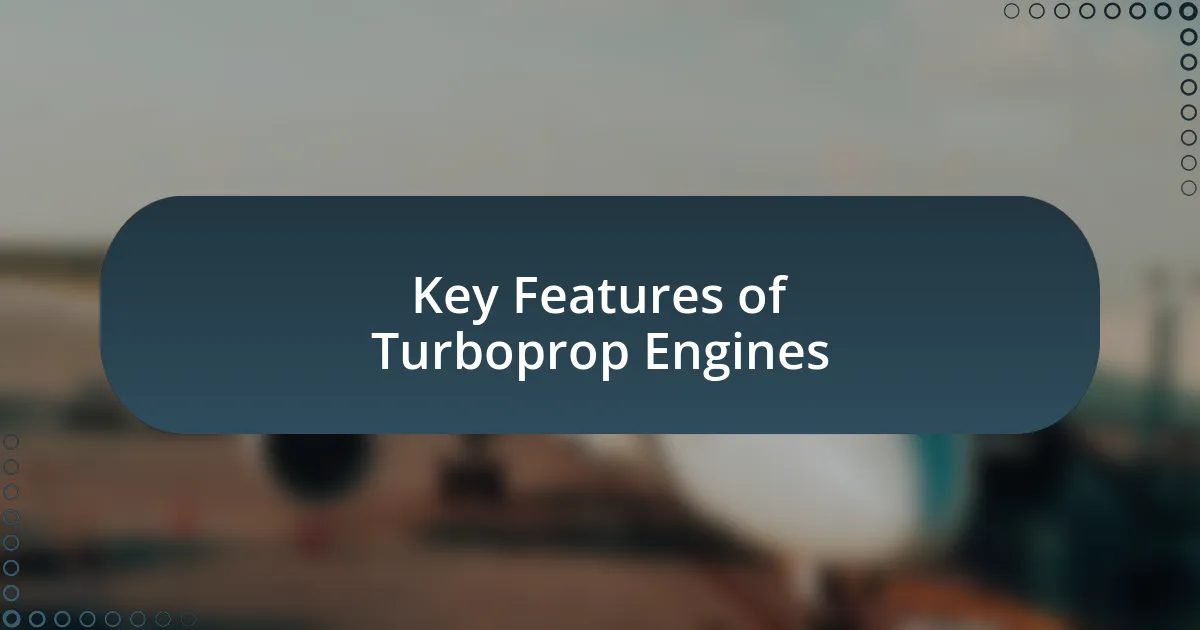 Key Features of Turboprop Engines