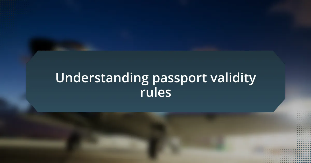 Understanding passport validity rules