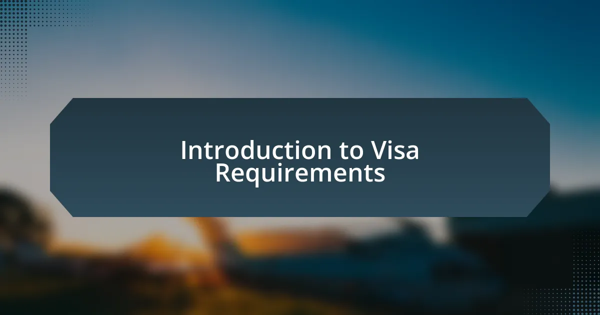 Introduction to Visa Requirements