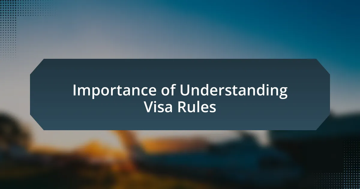 Importance of Understanding Visa Rules