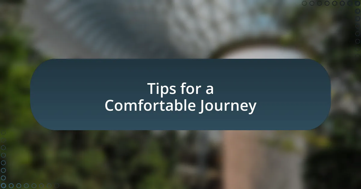 Tips for a Comfortable Journey