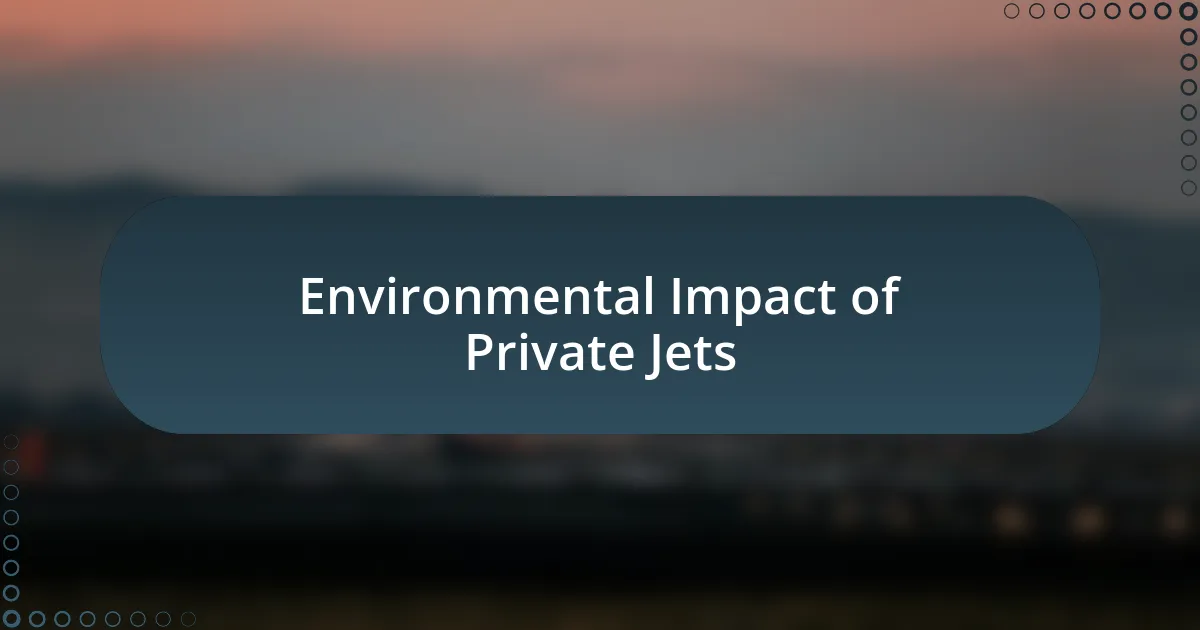 Environmental Impact of Private Jets