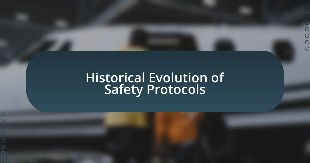 Historical Evolution of Safety Protocols