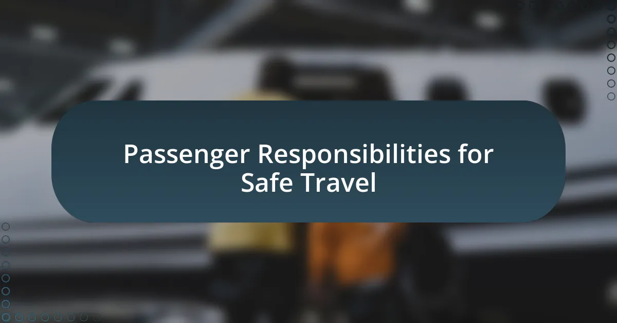 Passenger Responsibilities for Safe Travel