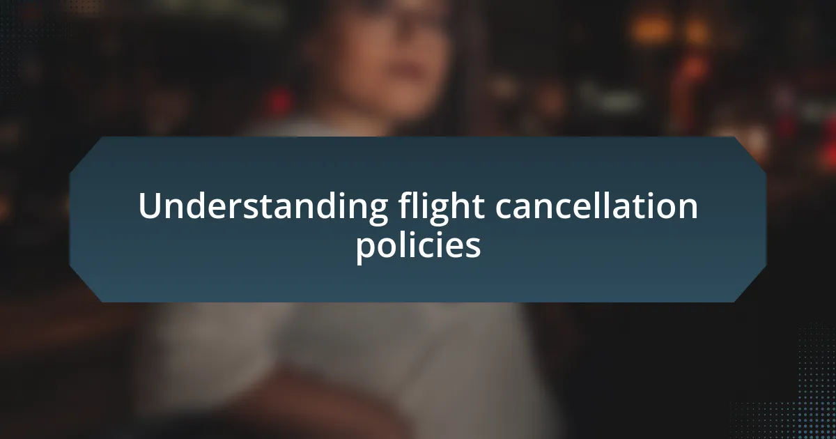 Understanding flight cancellation policies