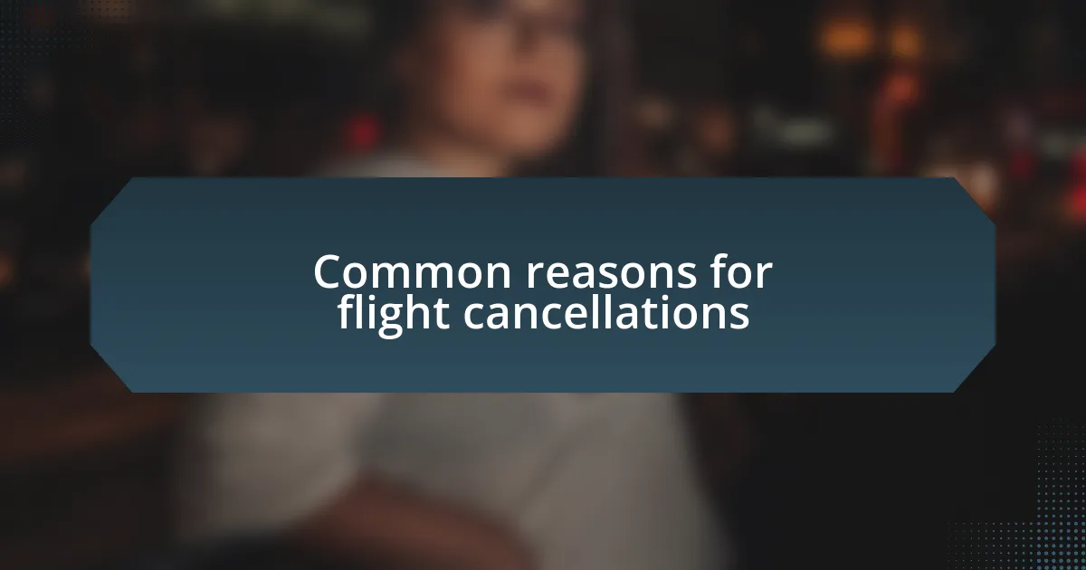 Common reasons for flight cancellations