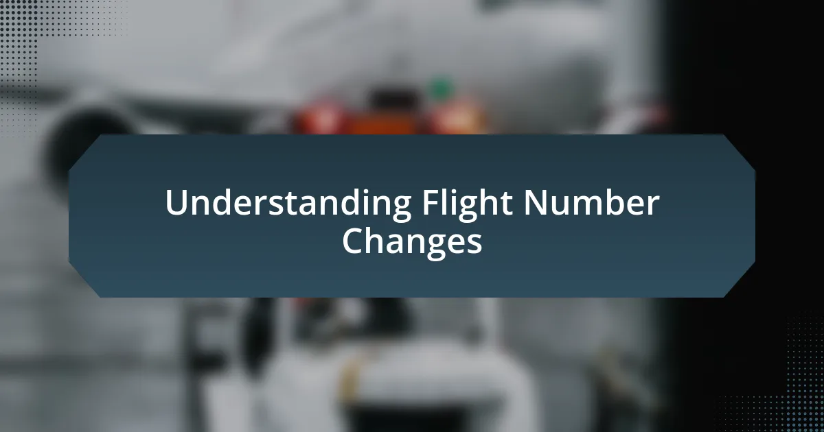 Understanding Flight Number Changes