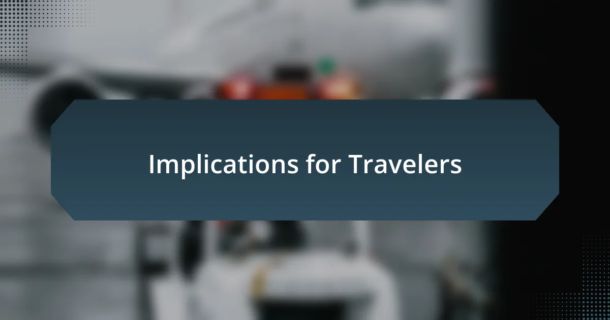 Implications for Travelers