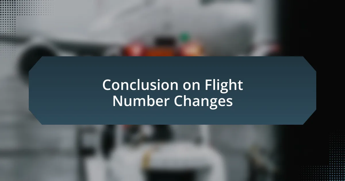 Conclusion on Flight Number Changes