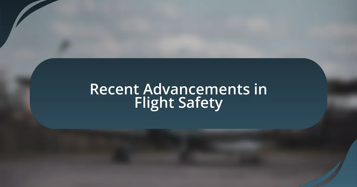 Recent Advancements in Flight Safety