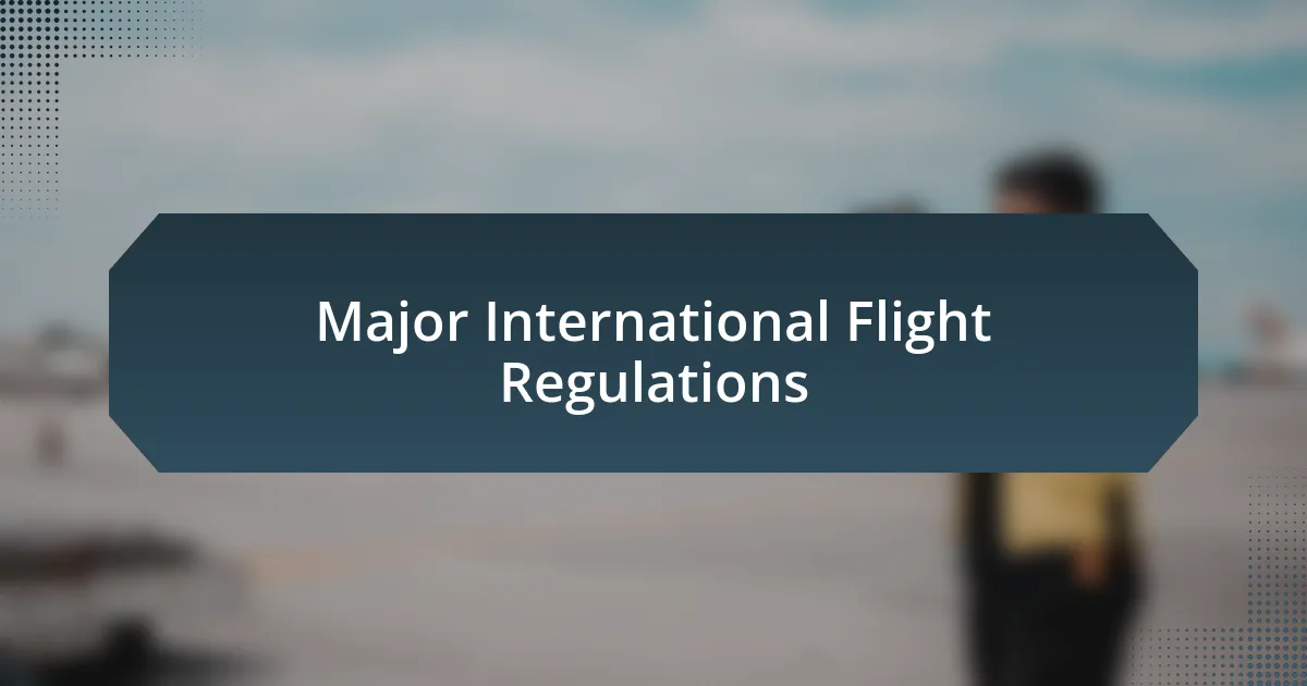 Major International Flight Regulations