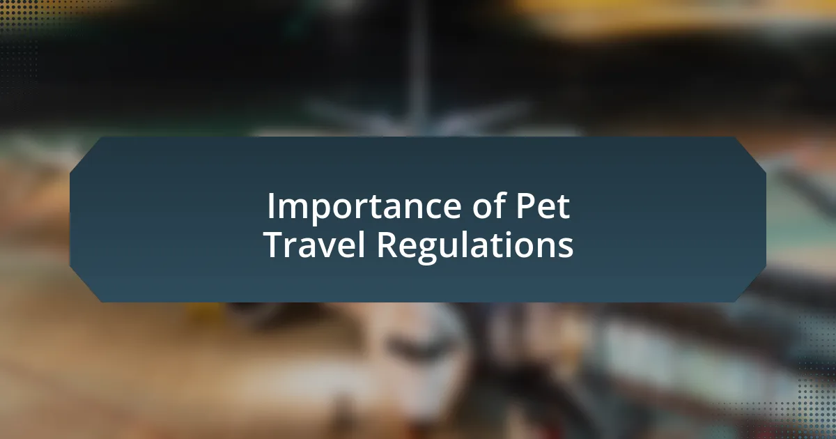 Importance of Pet Travel Regulations