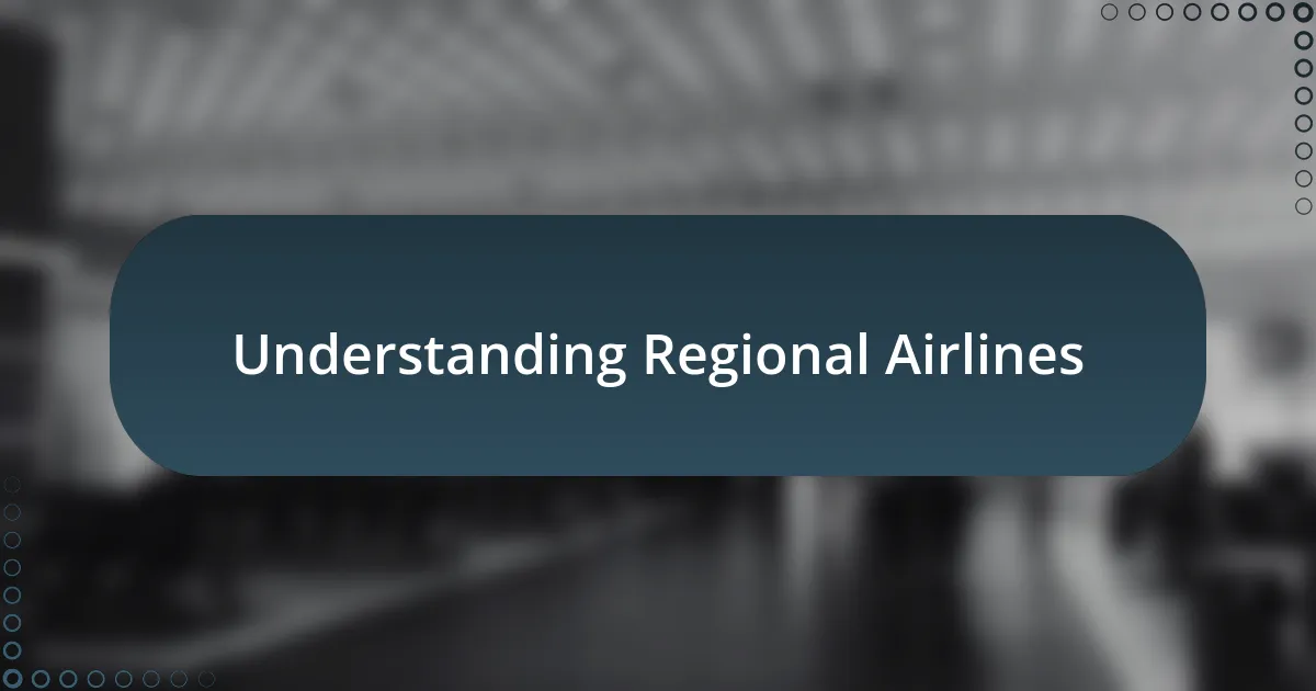 Understanding Regional Airlines