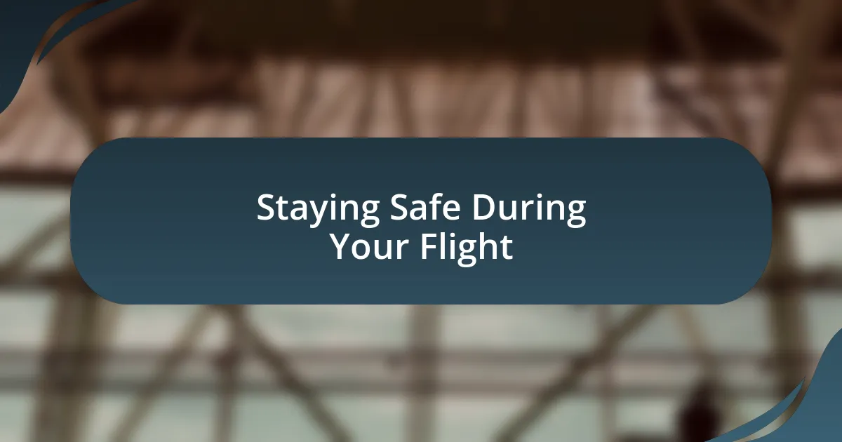 Staying Safe During Your Flight