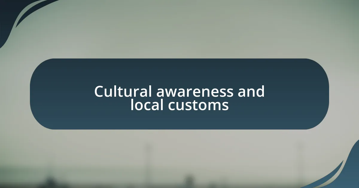 Cultural awareness and local customs