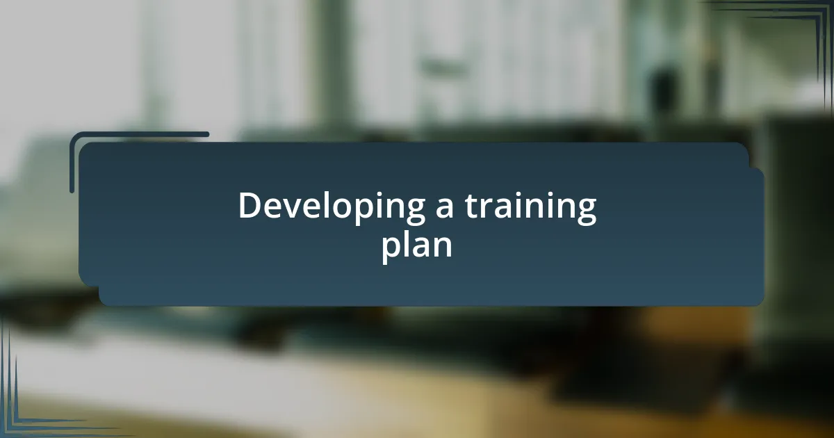 Developing a training plan