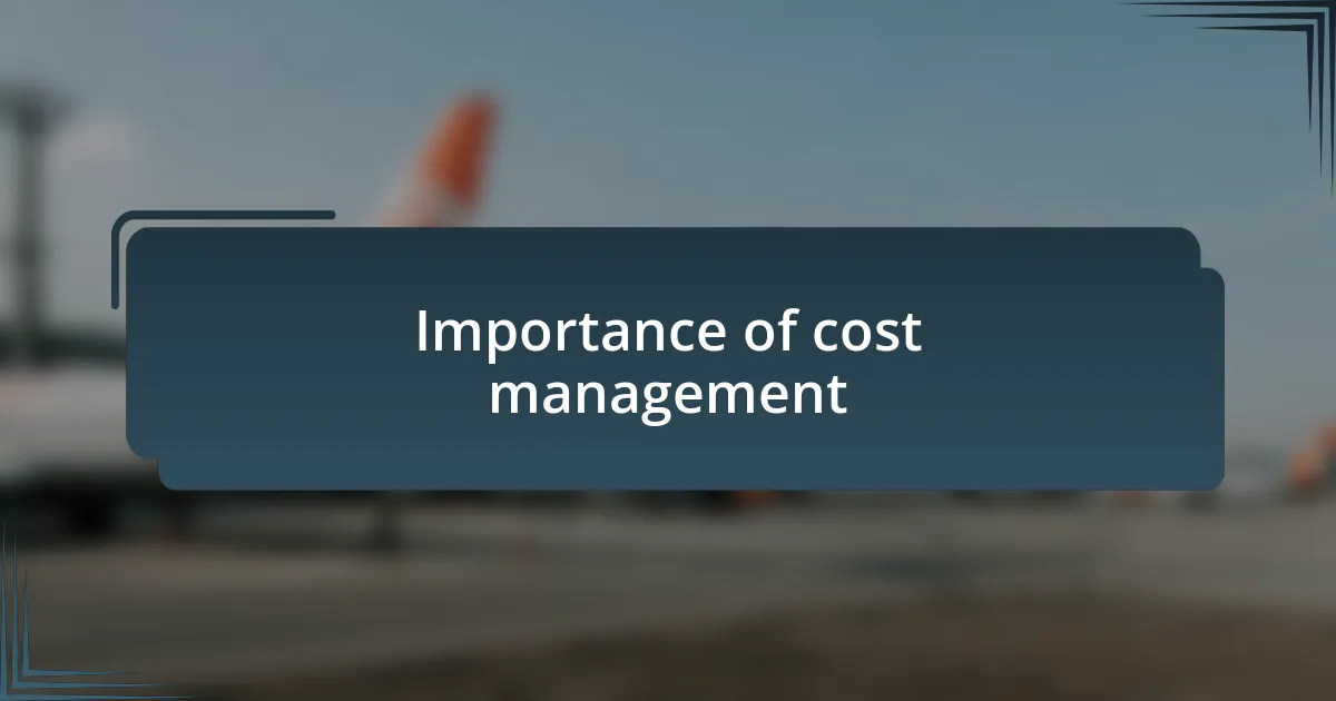 Importance of cost management