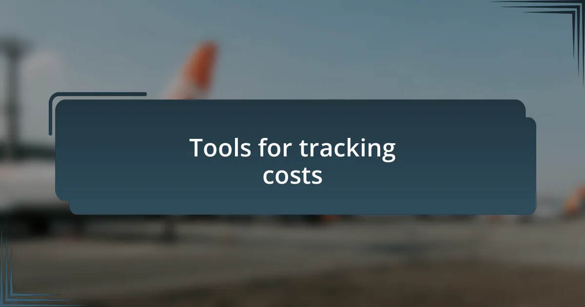 Tools for tracking costs