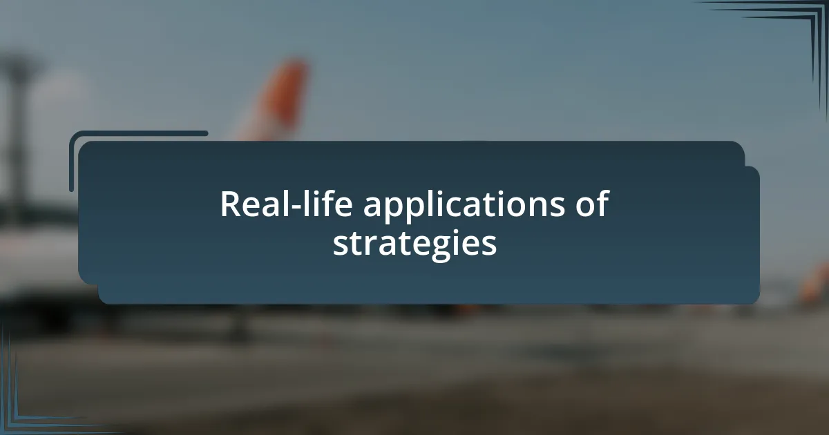 Real-life applications of strategies