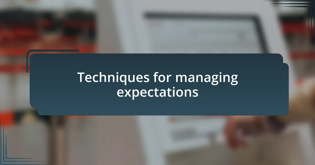 Techniques for managing expectations