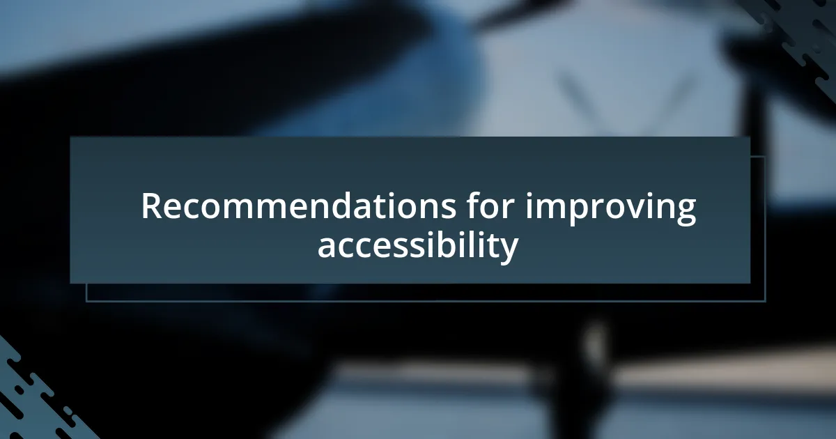 Recommendations for improving accessibility