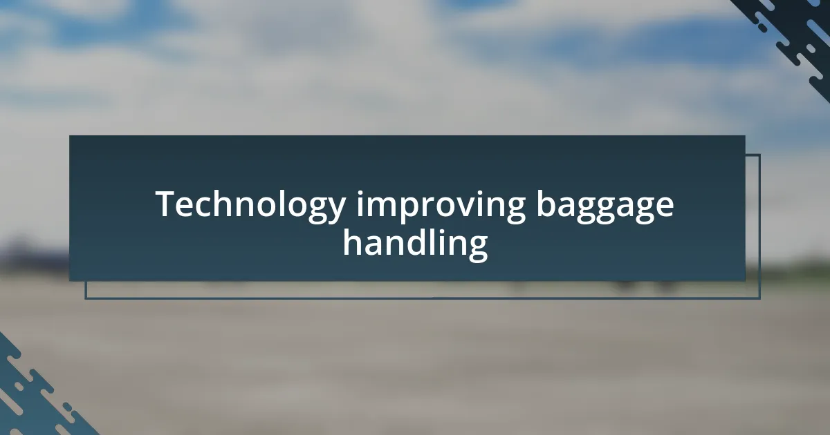 Technology improving baggage handling