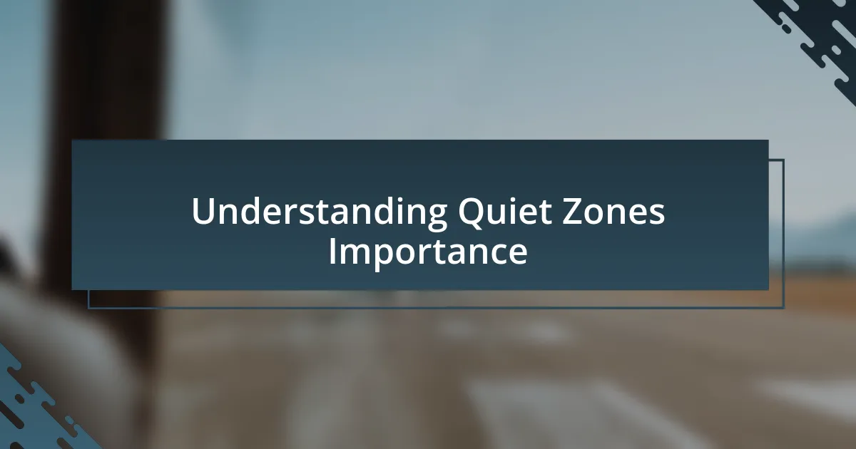 Understanding Quiet Zones Importance