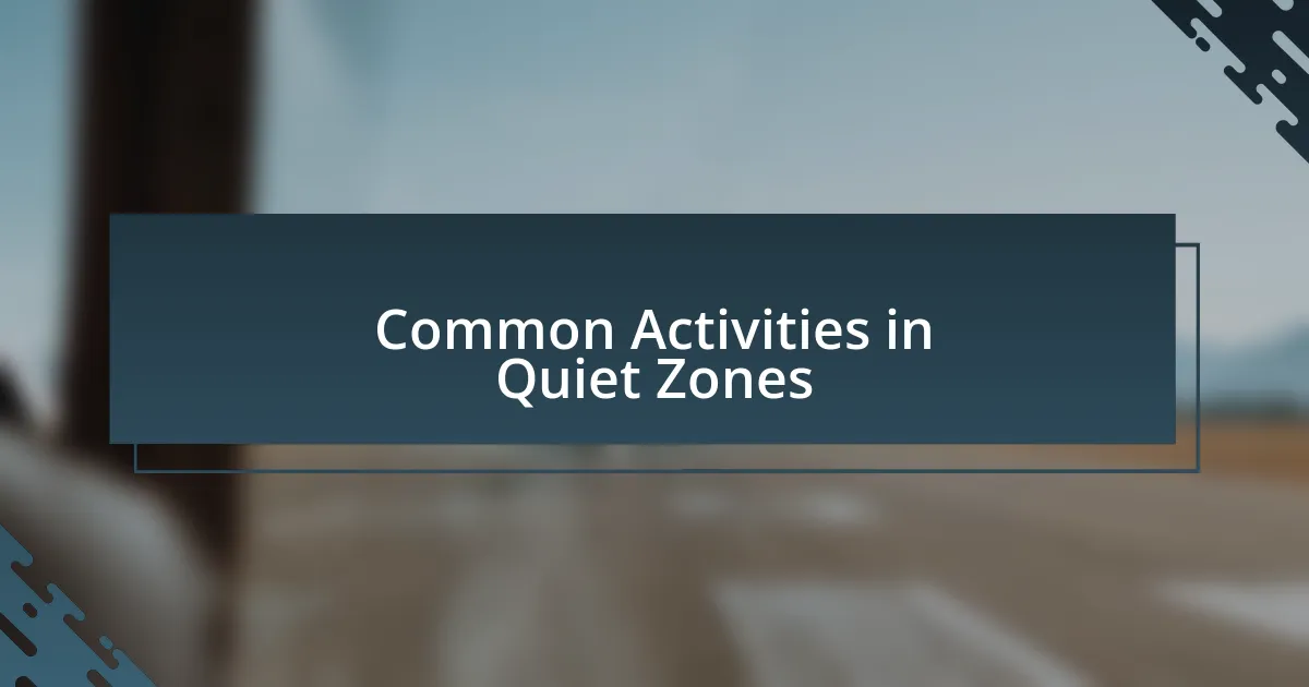 Common Activities in Quiet Zones