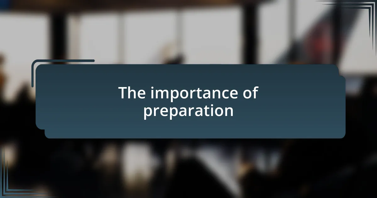 The importance of preparation