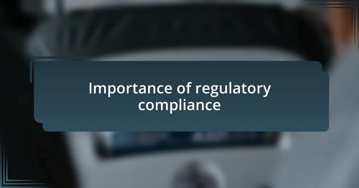 Importance of regulatory compliance