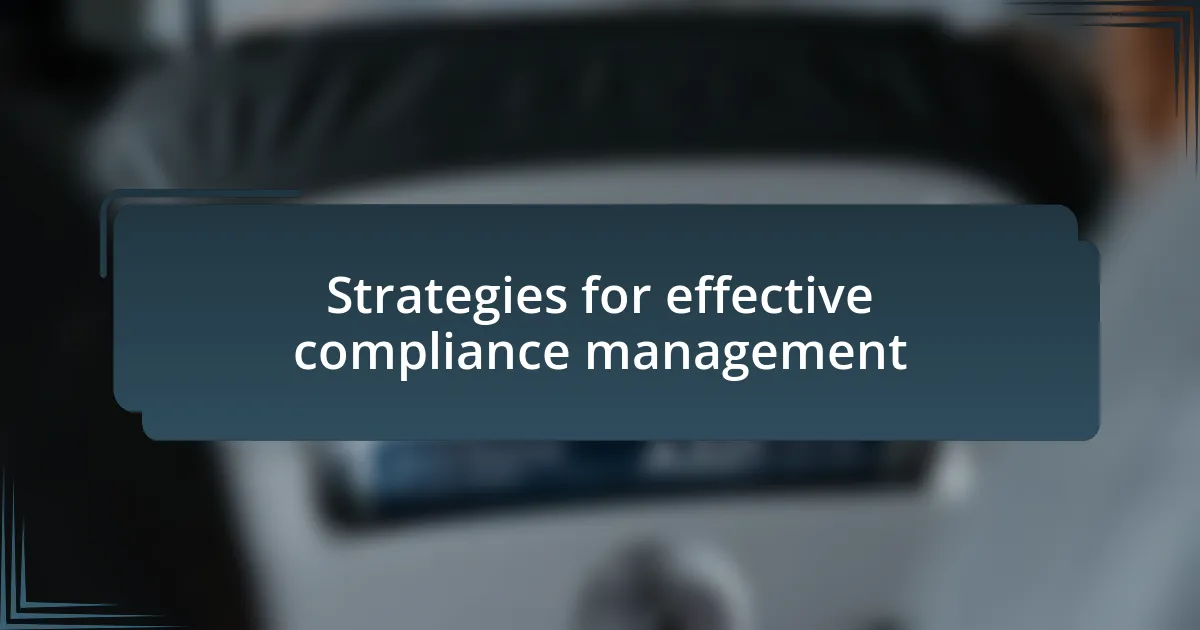 Strategies for effective compliance management