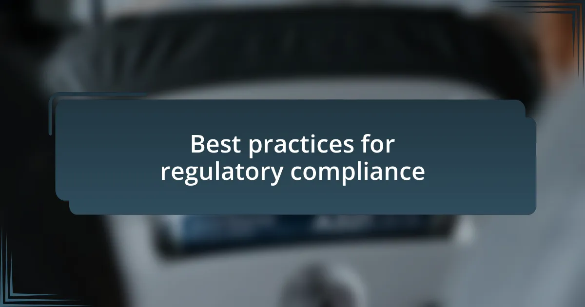 Best practices for regulatory compliance