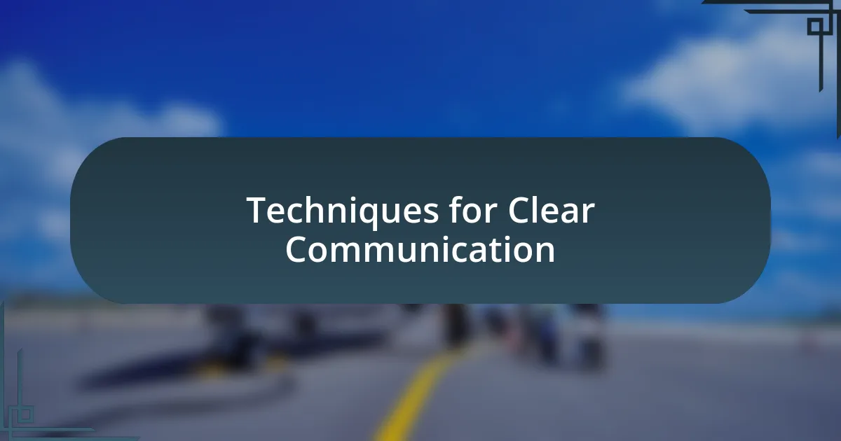 Techniques for Clear Communication