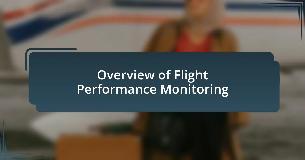 Overview of Flight Performance Monitoring