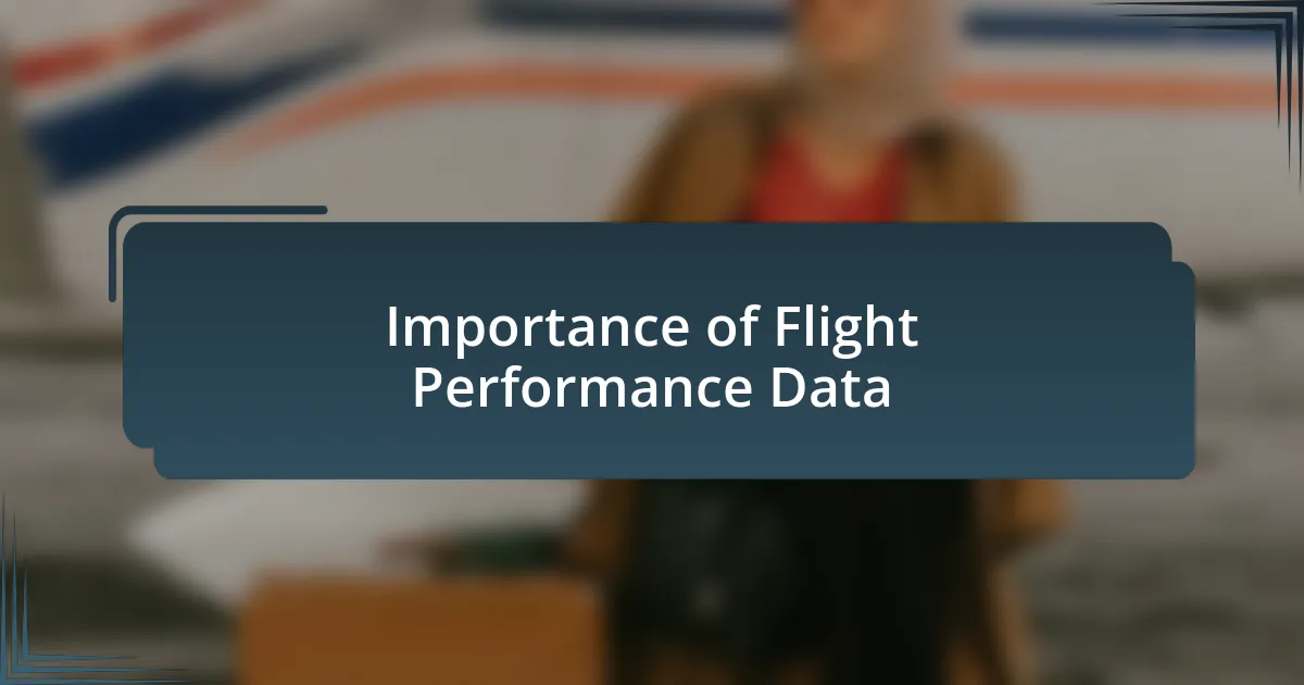 Importance of Flight Performance Data