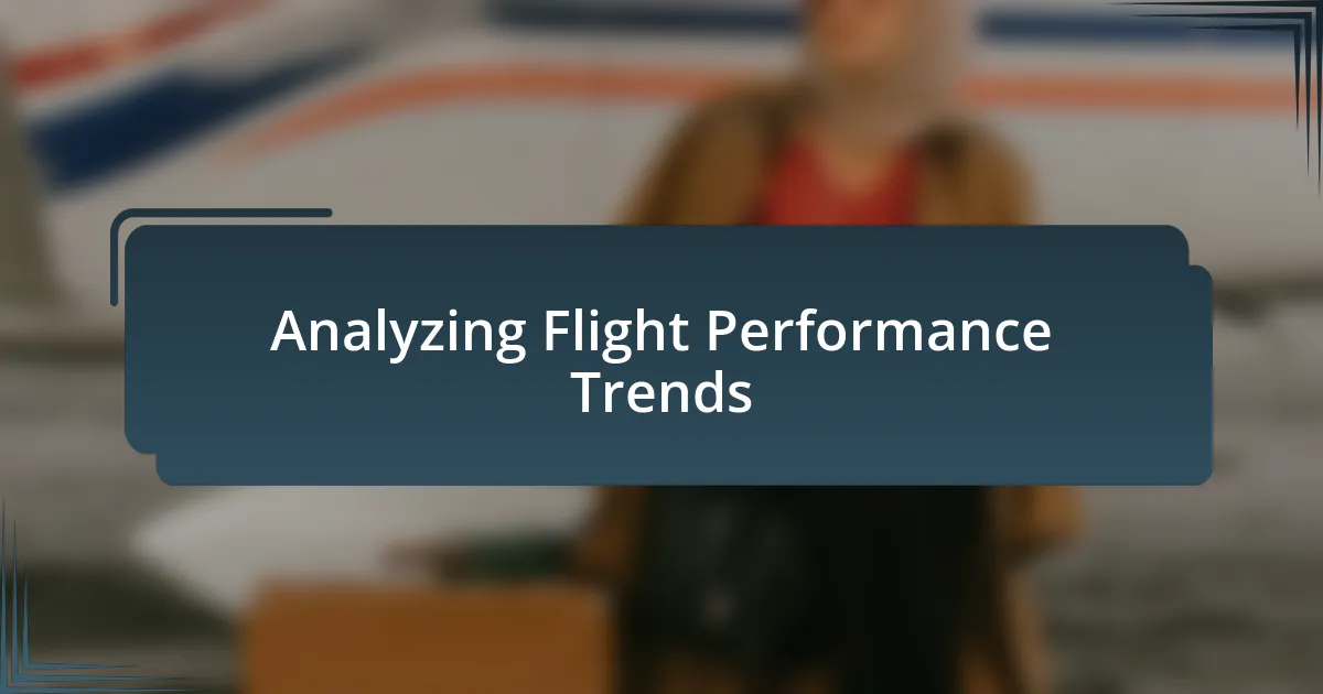 Analyzing Flight Performance Trends