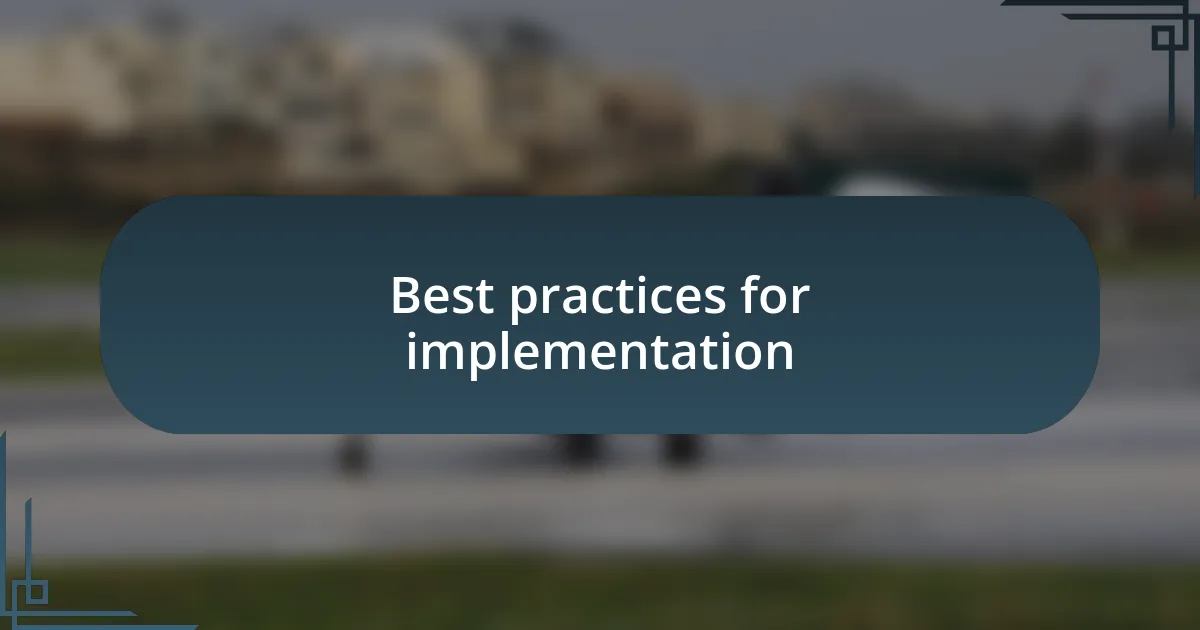 Best practices for implementation