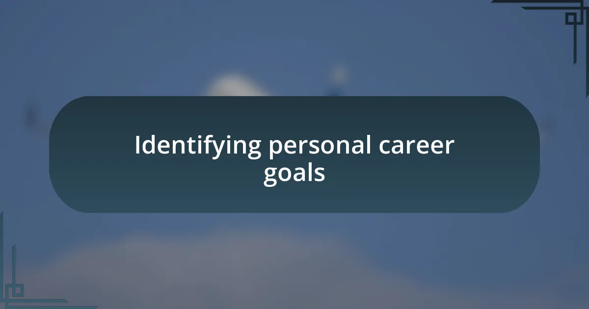 Identifying personal career goals