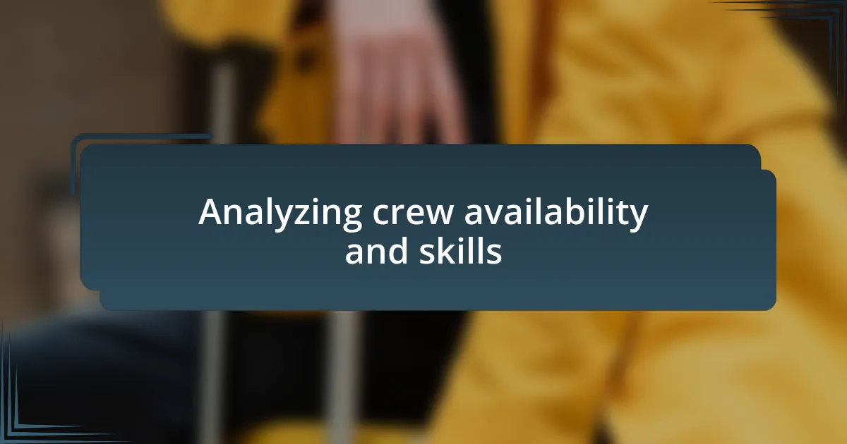 Analyzing crew availability and skills