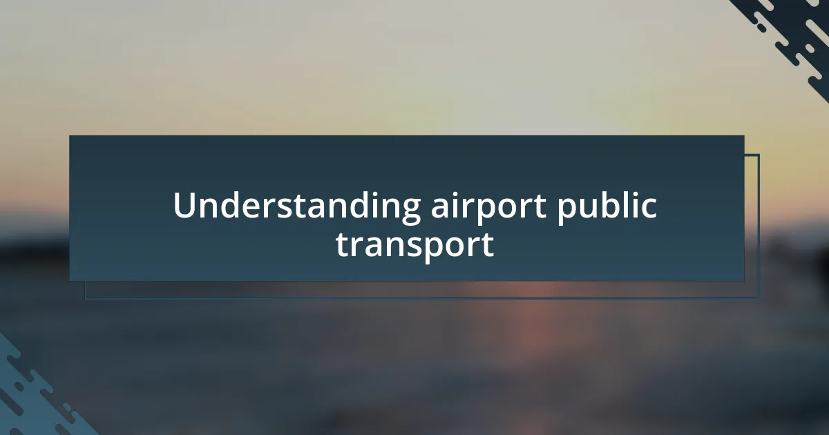 Understanding airport public transport