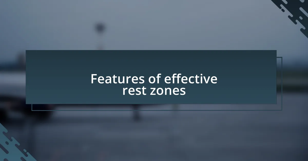 Features of effective rest zones