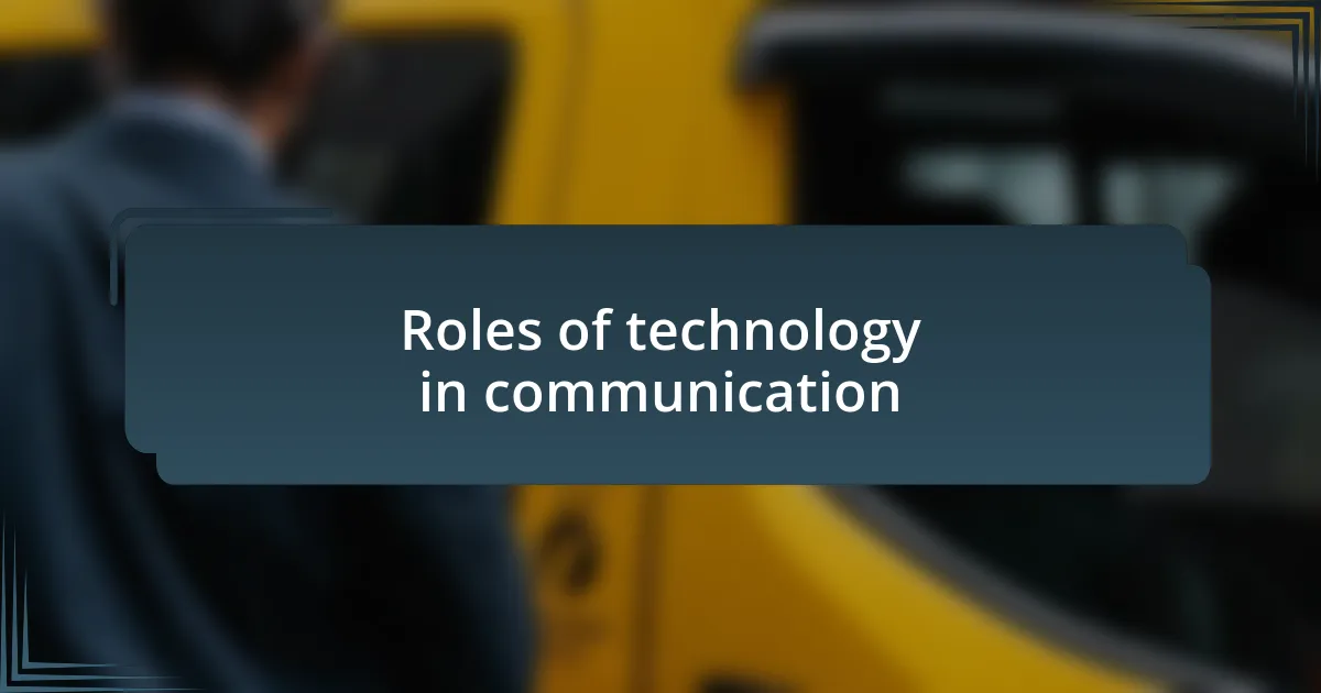 Roles of technology in communication