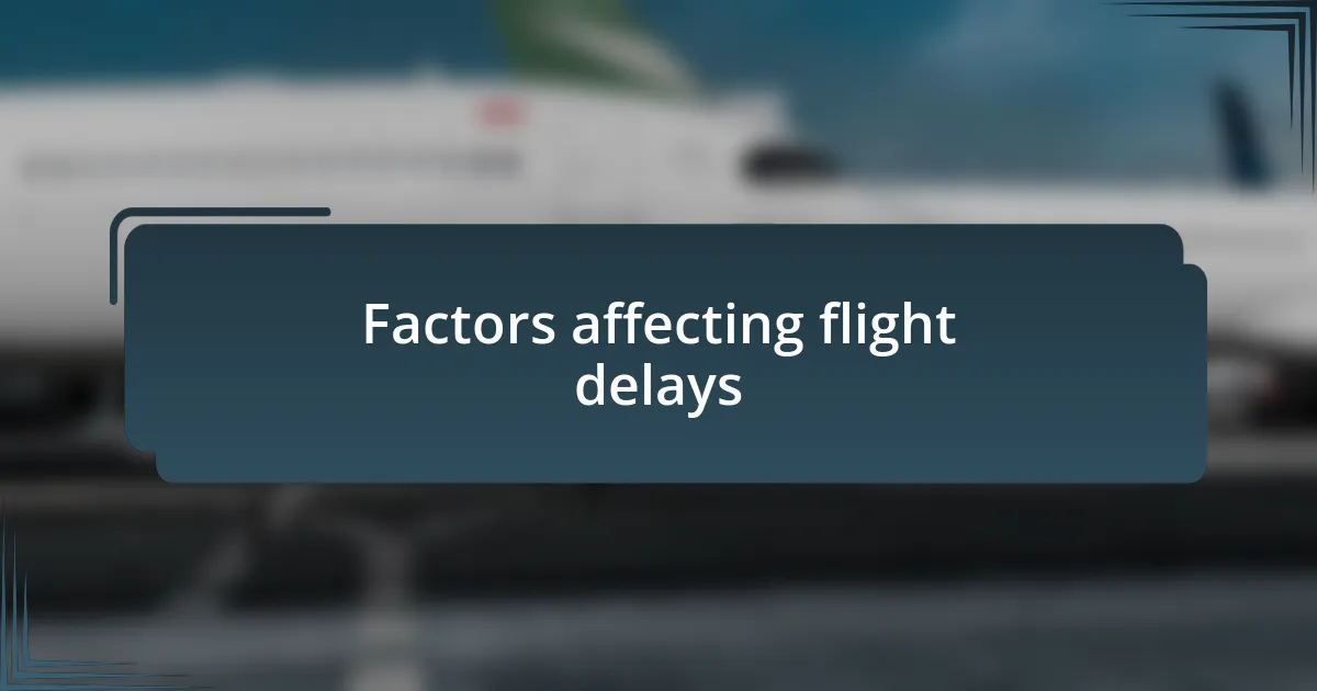 Factors affecting flight delays