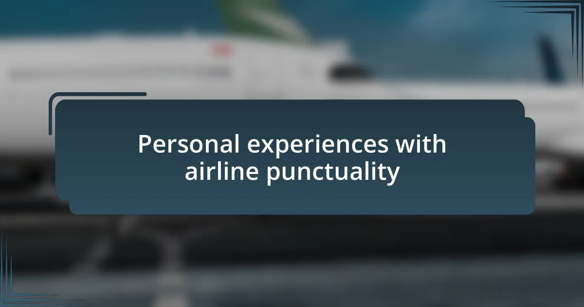 Personal experiences with airline punctuality