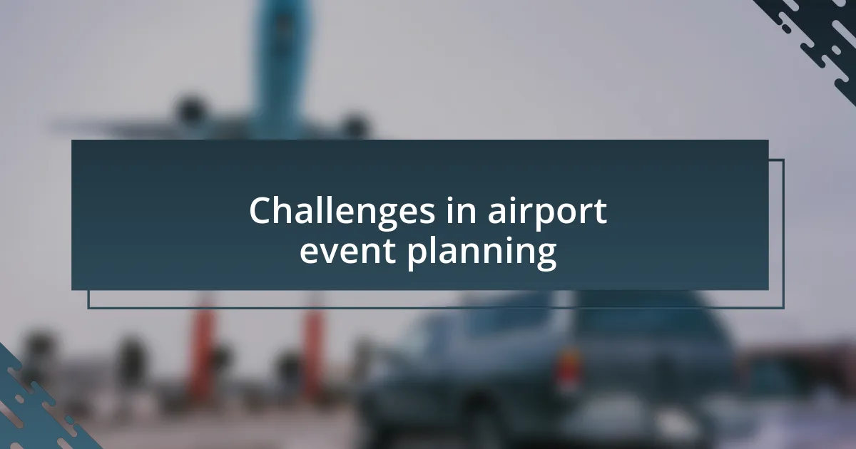 Challenges in airport event planning