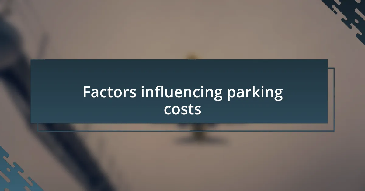 Factors influencing parking costs